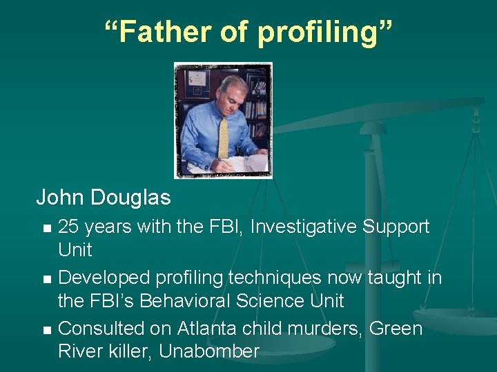 “Father of profiling” John Douglas 25 years with the FBI, Investigative Support Unit n