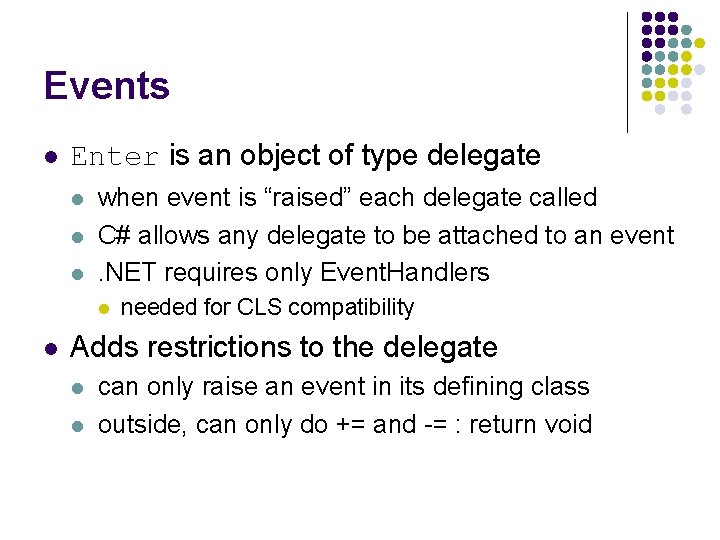 Events l Enter is an object of type delegate l l l when event