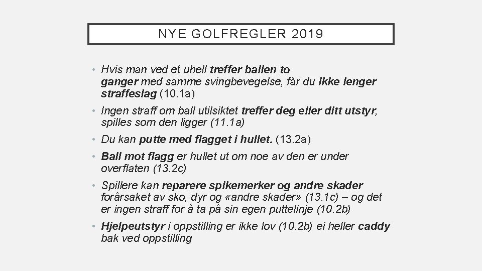 NYE GOLFREGLER 2019 • Hvis man ved et uhell treffer ballen to ganger med