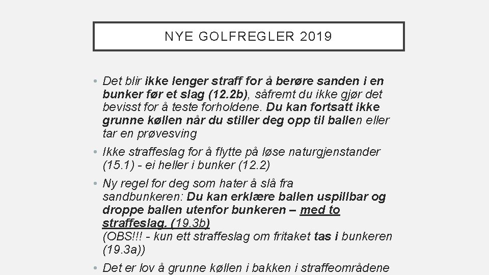 NYE GOLFREGLER 2019 • Det blir ikke lenger straff for å berøre sanden i