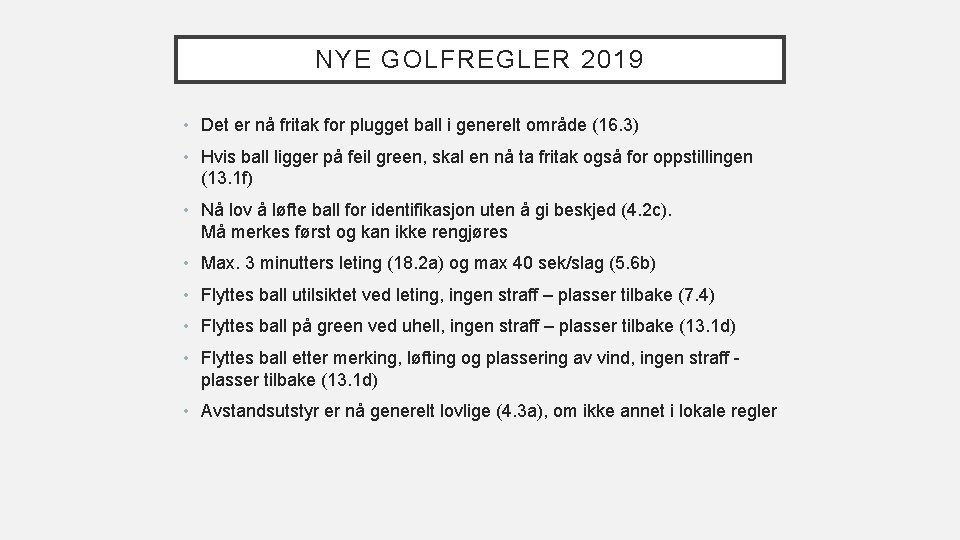 NYE GOLFREGLER 2019 • Det er nå fritak for plugget ball i generelt område