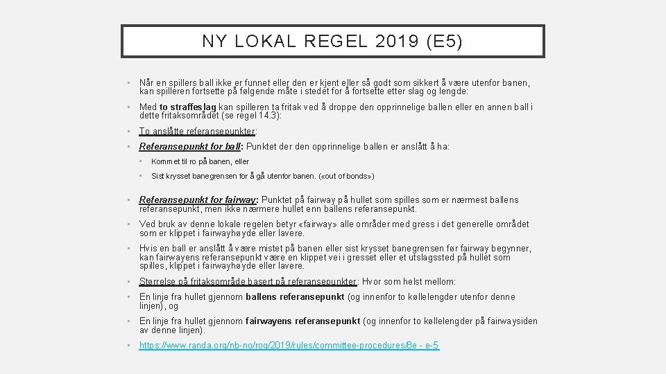 NY LOKAL REGEL 2019 (E 5) • Når en spillers ball ikke er funnet