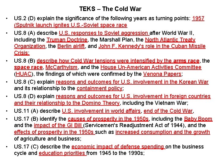 TEKS – The Cold War • • US. 2 (D) explain the significance of