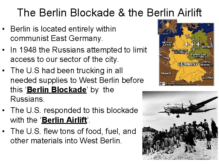 The Berlin Blockade & the Berlin Airlift • Berlin is located entirely within communist