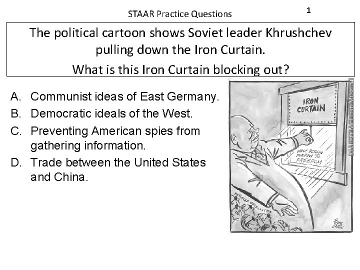 STAAR Practice Questions 1 The political cartoon shows Soviet leader Khrushchev pulling down the