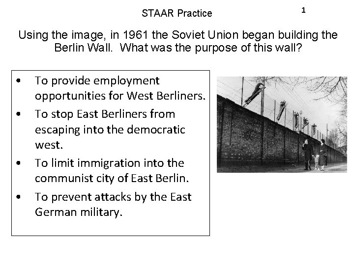 STAAR Practice 1 Using the image, in 1961 the Soviet Union began building the