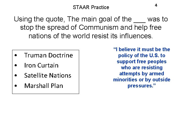 STAAR Practice 4 Using the quote, The main goal of the ___ was to