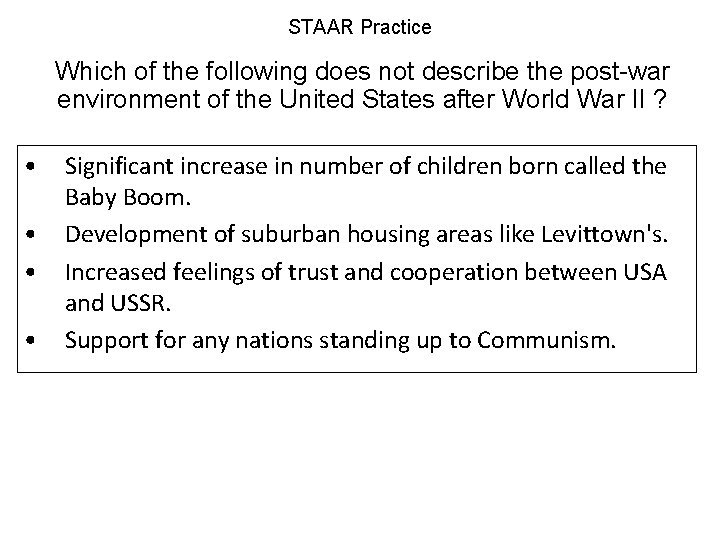 STAAR Practice Which of the following does not describe the post-war environment of the