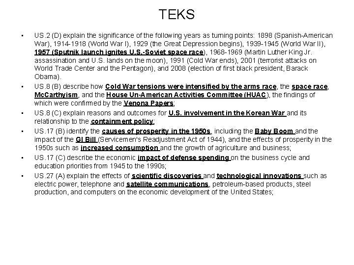 TEKS • • • US. 2 (D) explain the significance of the following years