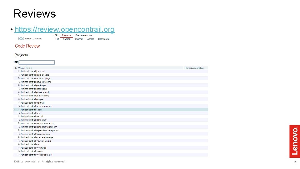 Reviews • https: //review. opencontrail. org 2018 Lenovo Internal. All rights reserved. 31 Reviews • https: //review. opencontrail. org 2018 Lenovo Internal. All rights reserved. 31