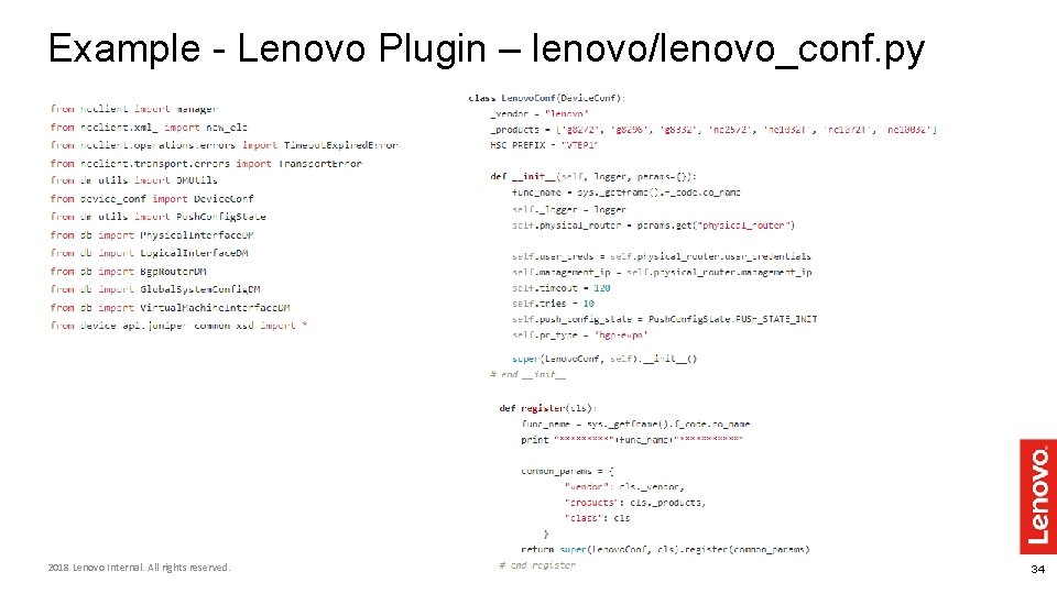 Example - Lenovo Plugin – lenovo/lenovo_conf. py 2018 Lenovo Internal. All rights reserved. 34 Example - Lenovo Plugin – lenovo/lenovo_conf. py 2018 Lenovo Internal. All rights reserved. 34