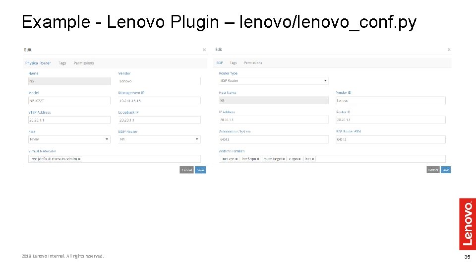 Example - Lenovo Plugin – lenovo/lenovo_conf. py 2018 Lenovo Internal. All rights reserved. 35 Example - Lenovo Plugin – lenovo/lenovo_conf. py 2018 Lenovo Internal. All rights reserved. 35