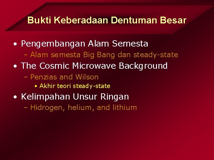 Bukti Keberadaan Dentuman Besar • Pengembangan Alam Semesta – Alam semesta Big Bang dan