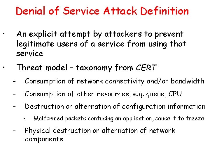 Denial of Service Attack Definition • An explicit attempt by attackers to prevent legitimate