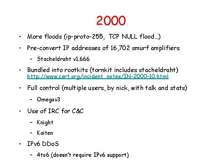 2000 • More floods (ip-proto-255, TCP NULL flood…) • Pre-convert IP addresses of 16,