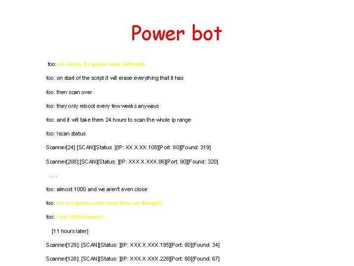 Power bot foo: oh damn, its gonna own shitloads foo: on start of the
