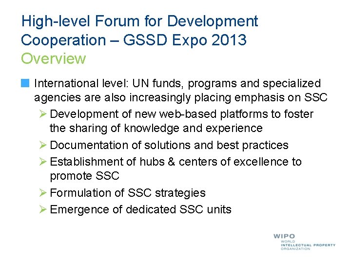 High-level Forum for Development Cooperation – GSSD Expo 2013 Overview International level: UN funds, High-level Forum for Development Cooperation – GSSD Expo 2013 Overview International level: UN funds,