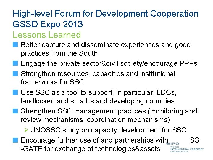 High-level Forum for Development Cooperation GSSD Expo 2013 Lessons Learned Better capture and disseminate High-level Forum for Development Cooperation GSSD Expo 2013 Lessons Learned Better capture and disseminate
