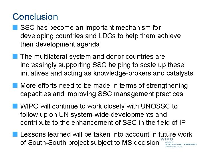Conclusion SSC has become an important mechanism for developing countries and LDCs to help Conclusion SSC has become an important mechanism for developing countries and LDCs to help