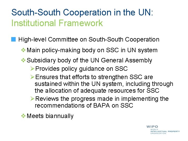 South-South Cooperation in the UN: Institutional Framework High-level Committee on South-South Cooperation v. Main South-South Cooperation in the UN: Institutional Framework High-level Committee on South-South Cooperation v. Main