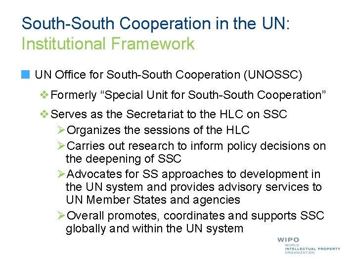 South-South Cooperation in the UN: Institutional Framework UN Office for South-South Cooperation (UNOSSC) v. South-South Cooperation in the UN: Institutional Framework UN Office for South-South Cooperation (UNOSSC) v.