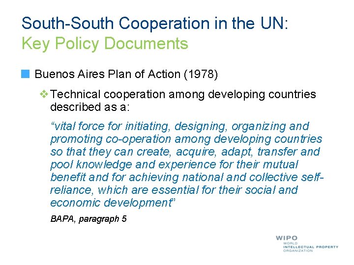 South-South Cooperation in the UN: Key Policy Documents Buenos Aires Plan of Action (1978) South-South Cooperation in the UN: Key Policy Documents Buenos Aires Plan of Action (1978)