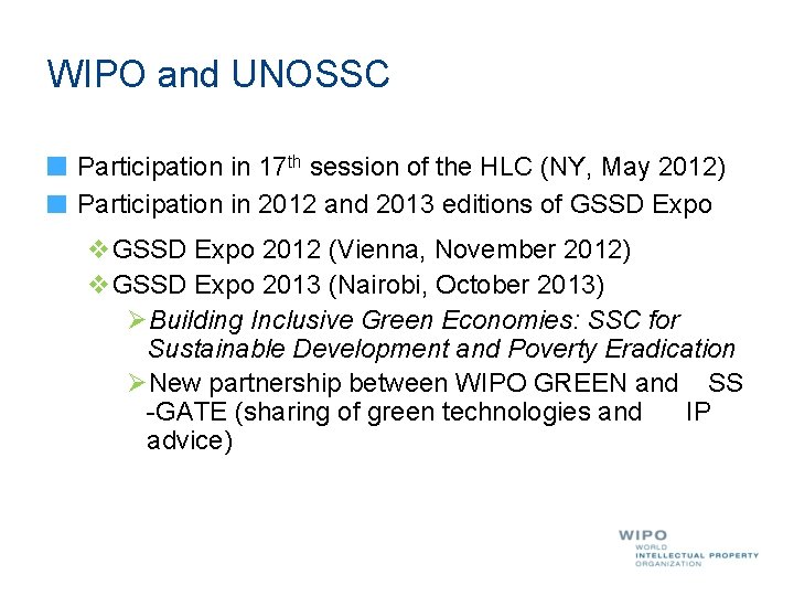 WIPO and UNOSSC Participation in 17 th session of the HLC (NY, May 2012) WIPO and UNOSSC Participation in 17 th session of the HLC (NY, May 2012)