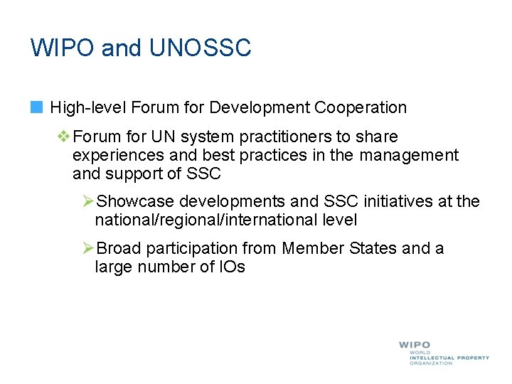 WIPO and UNOSSC High-level Forum for Development Cooperation v. Forum for UN system practitioners WIPO and UNOSSC High-level Forum for Development Cooperation v. Forum for UN system practitioners