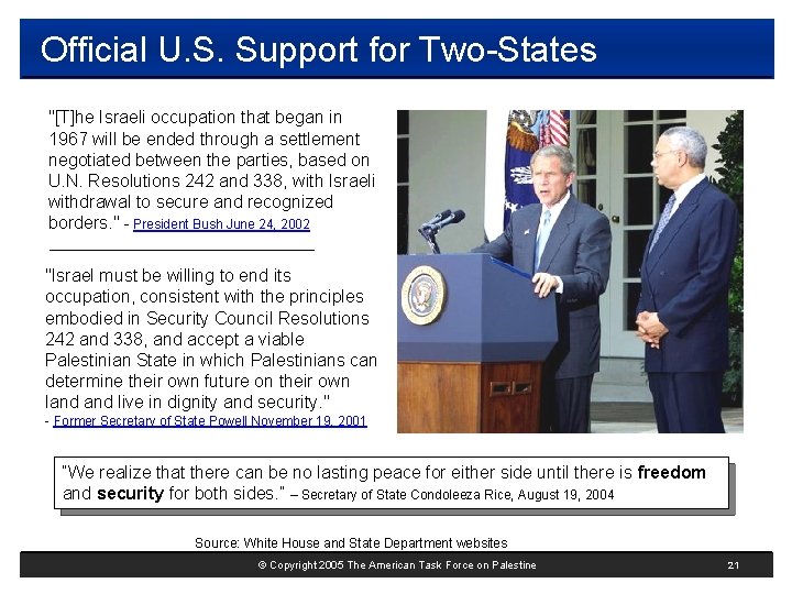 Official U. S. Support for Two-States "[T]he Israeli occupation that began in 1967 will