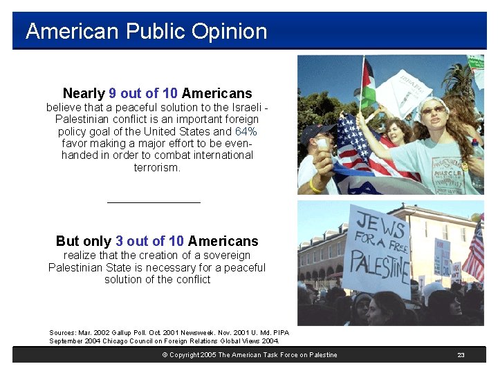 American Public Opinion Nearly 9 out of 10 Americans believe that a peaceful solution
