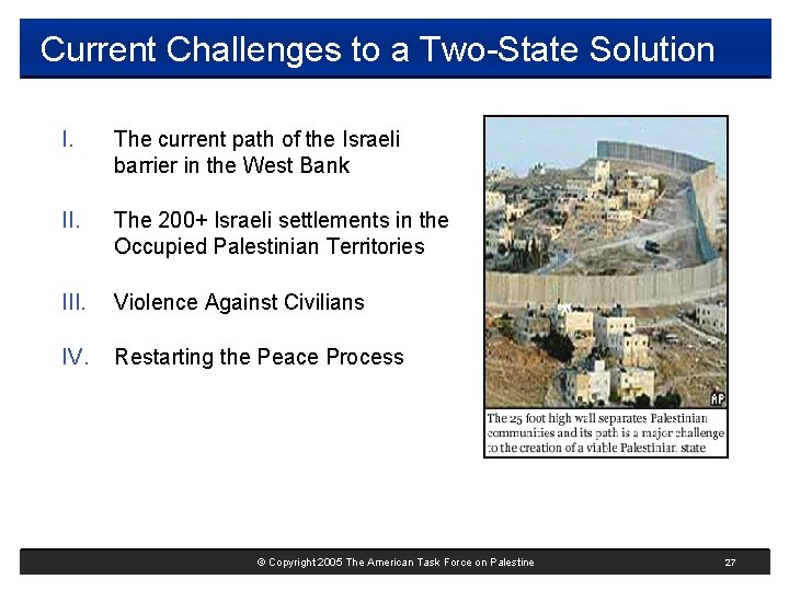 Current Challenges to a Two-State Solution I. The current path of the Israeli barrier