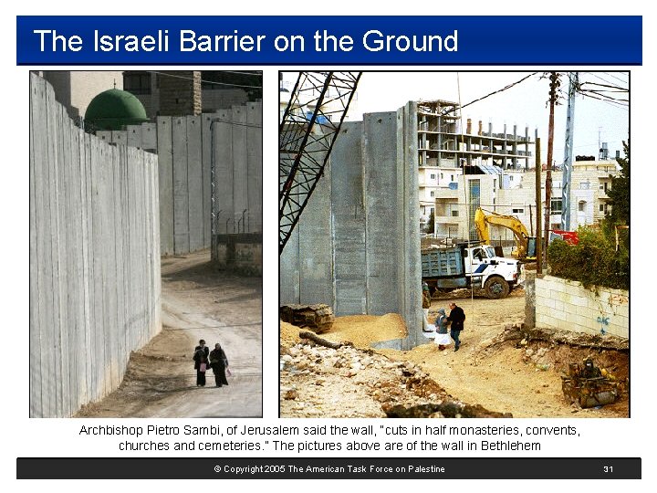 The Israeli Barrier on the Ground Archbishop Pietro Sambi, of Jerusalem said the wall,