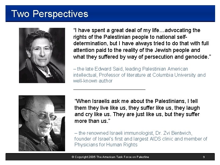 Two Perspectives “I have spent a great deal of my life…advocating the rights of