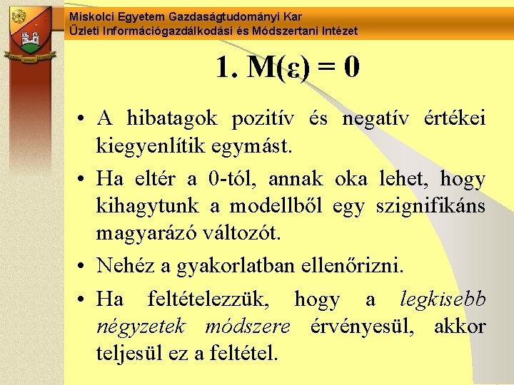 Miskolci Egyetem Gazdaságtudományi Kar Üzleti Információgazdálkodási és Módszertani Intézet 1. M(ε) = 0 • Miskolci Egyetem Gazdaságtudományi Kar Üzleti Információgazdálkodási és Módszertani Intézet 1. M(ε) = 0 •