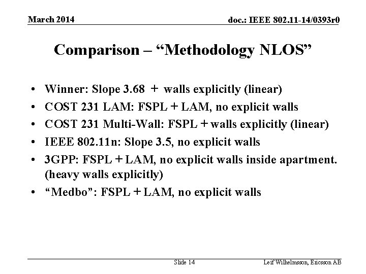 March 2014 doc. : IEEE 802. 11 -14/0393 r 0 Comparison – “Methodology NLOS”