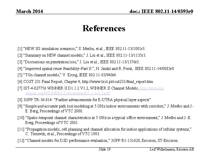 March 2014 doc. : IEEE 802. 11 -14/0393 r 0 References [1] “HEW SG