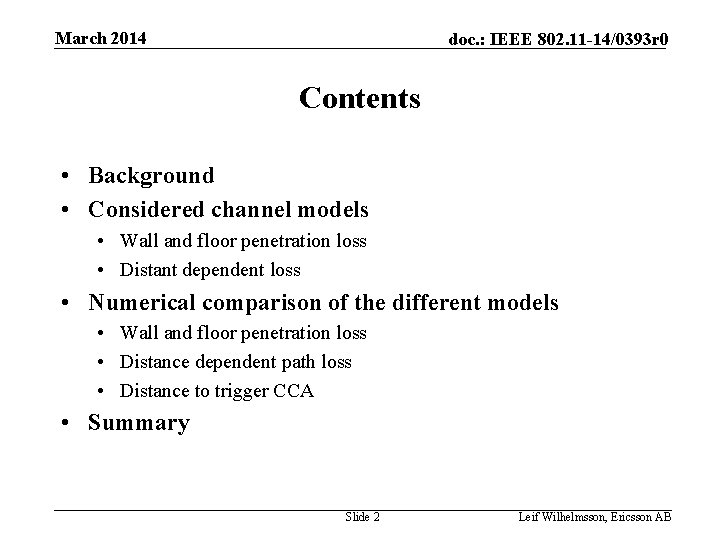 March 2014 doc. : IEEE 802. 11 -14/0393 r 0 Contents • Background •