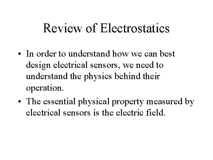 Review of Electrostatics • In order to understand how we can best design electrical Review of Electrostatics • In order to understand how we can best design electrical