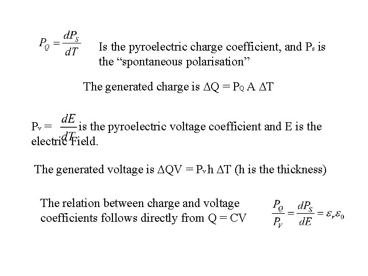 Is the pyroelectric charge coefficient, and Ps is the “spontaneous polarisation” The generated charge Is the pyroelectric charge coefficient, and Ps is the “spontaneous polarisation” The generated charge