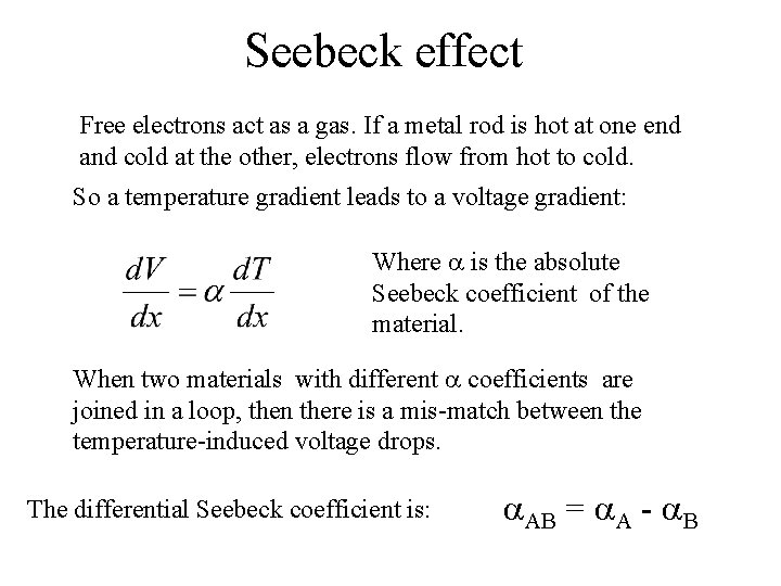 Seebeck effect Free electrons act as a gas. If a metal rod is hot Seebeck effect Free electrons act as a gas. If a metal rod is hot