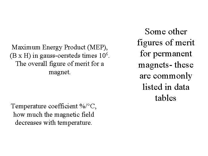 Maximum Energy Product (MEP), (B x H) in gauss-oersteds times 106. The overall figure Maximum Energy Product (MEP), (B x H) in gauss-oersteds times 106. The overall figure