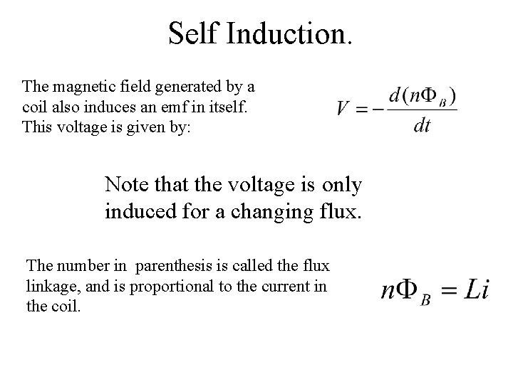 Self Induction. The magnetic field generated by a coil also induces an emf in Self Induction. The magnetic field generated by a coil also induces an emf in
