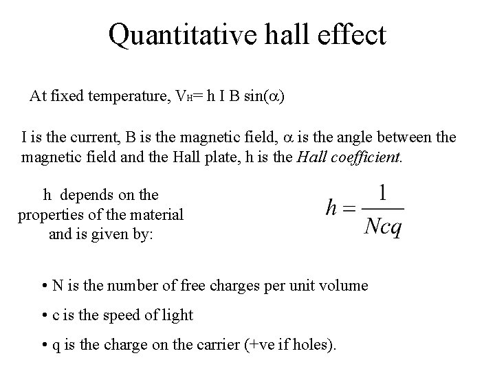 Quantitative hall effect At fixed temperature, VH= h I B sin( ) I is Quantitative hall effect At fixed temperature, VH= h I B sin( ) I is