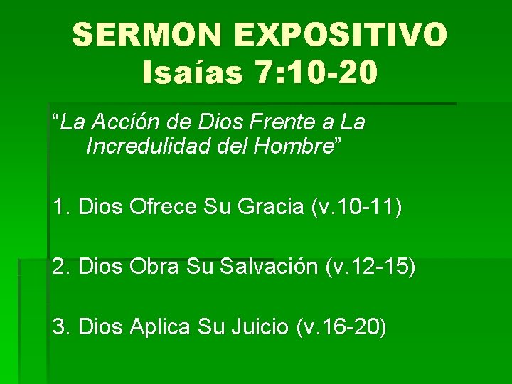 SERMON EXPOSITIVO Isaías 7: 10 -20 “La Acción de Dios Frente a La Incredulidad