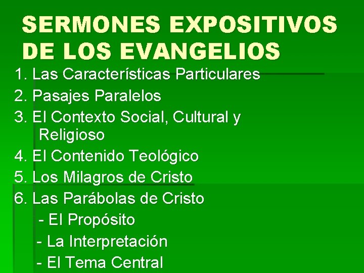 SERMONES EXPOSITIVOS DE LOS EVANGELIOS 1. Las Características Particulares 2. Pasajes Paralelos 3. El