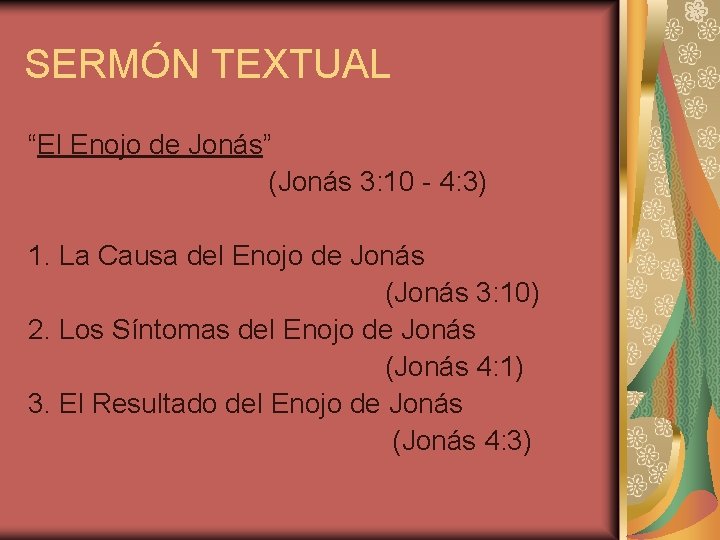 SERMÓN TEXTUAL “El Enojo de Jonás” (Jonás 3: 10 - 4: 3) 1. La