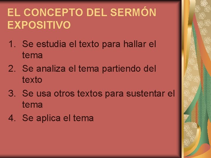 EL CONCEPTO DEL SERMÓN EXPOSITIVO 1. Se estudia el texto para hallar el tema