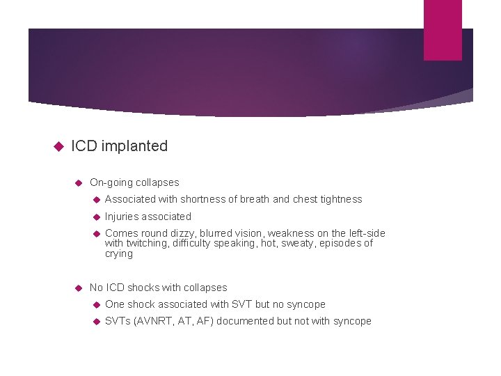  ICD implanted On-going collapses Associated with shortness of breath and chest tightness Injuries