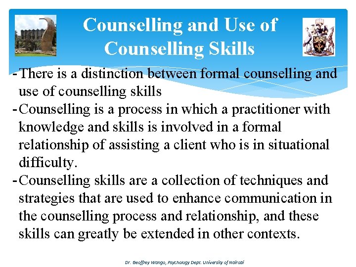 Counselling and Use of Counselling Skills - There is a distinction between formal counselling