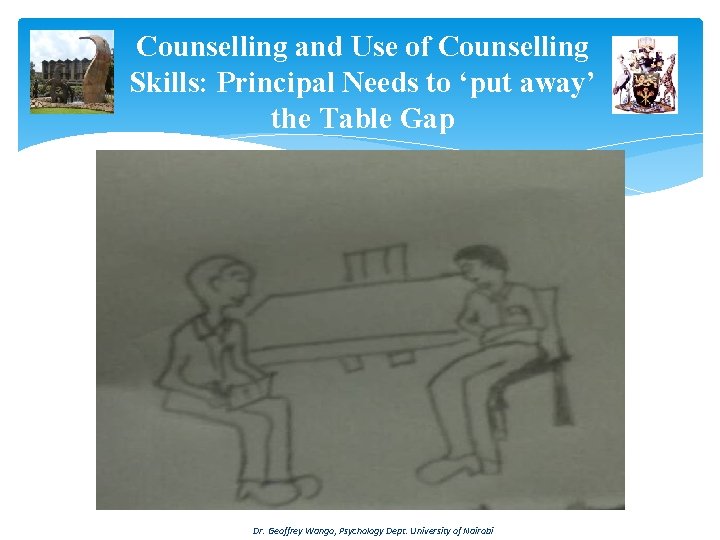 Counselling and Use of Counselling Skills: Principal Needs to ‘put away’ the Table Gap